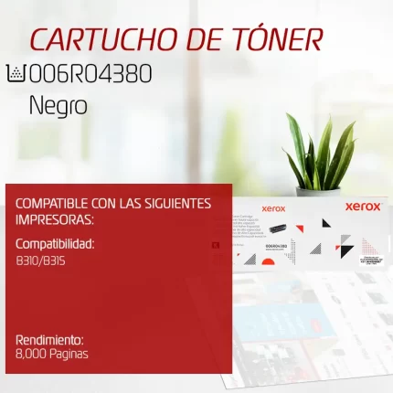 CARTUCHO DE TONER XEROX 006R04380 PARA B310/B315 8,000 PAGINAS