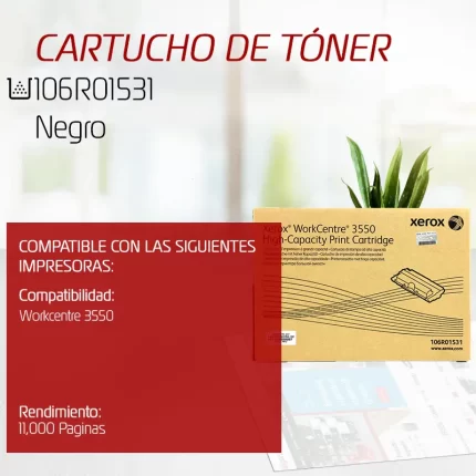 CARTUCHO DE TONER XEROX 106R01531 NEGRO WORKCENTRE 3550 11,000 PAGINAS